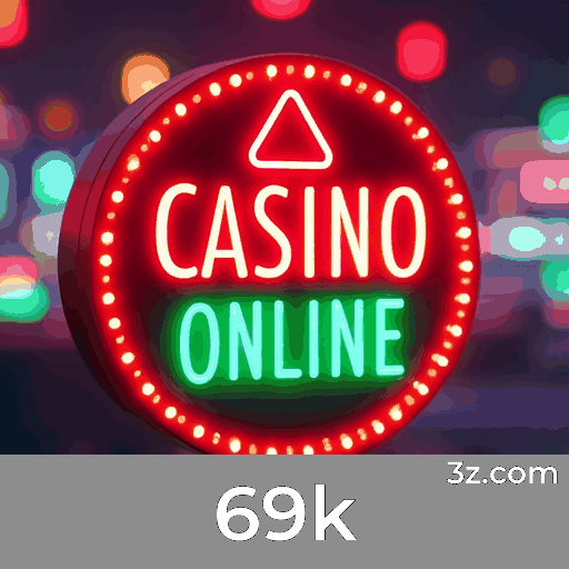 69k: Cassino Online e Apostas Seguras